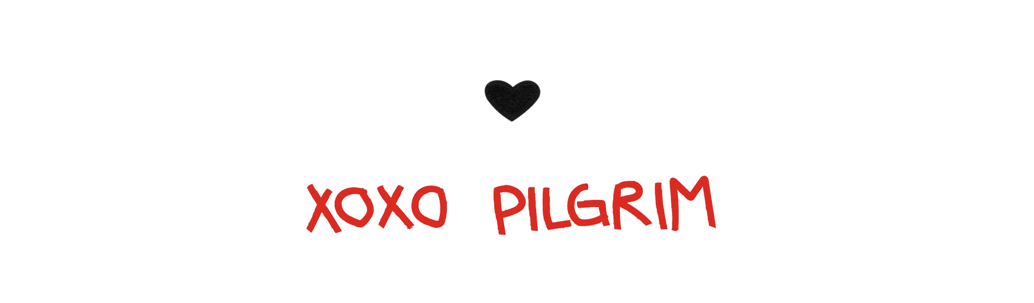 XOXO. Pilgrim