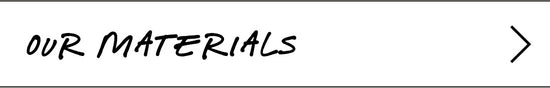 Our Materials