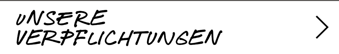 UNSERE VERPFLICHTUNGEN