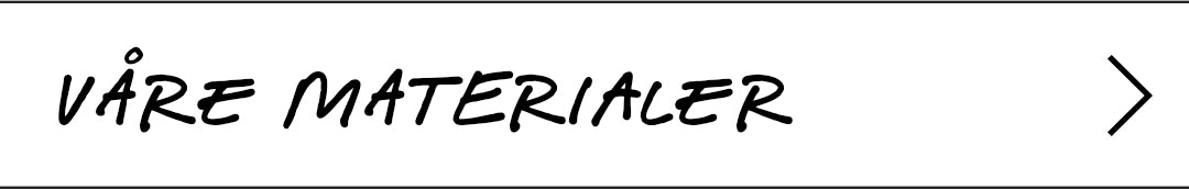 Våre materialer 
