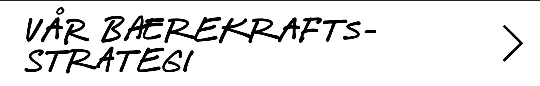 VÅR BÆREKRAFTSSTRATEGI