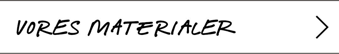 Vores materialer 